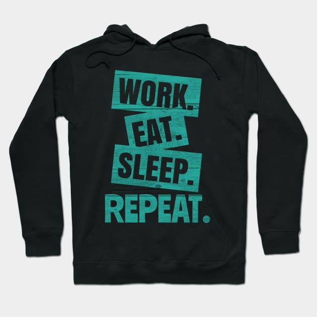 Work Eat Sleep Repeat Hoodie by rizwanahmedr